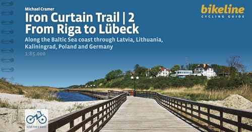 Europa-Radweg Eiserner Vorhang / Iron Curtain Trail 2 From Riga to Lübeck: Along the Baltic Sea coast through Latvia, Lithuania, Kaliningrad, Poland and Germany 1.700 km von Esterbauer GmbH