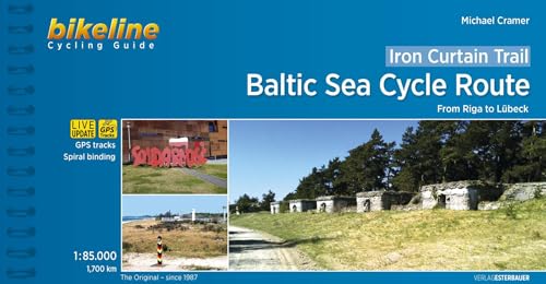 Europa-Radweg Eiserner Vorhang / Iron Curtain Trail Baltic Sea Cycle Route: From Riga to Lübeck . 1.700 km (Bikeline Radtourenbücher)
