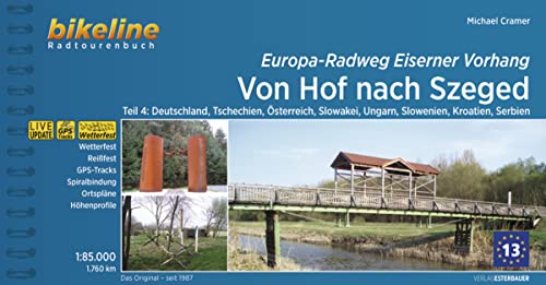 Europa-Radweg Eiserner Vorhang: Von Hof nach Szeged, Deutschland, Tschechien, Österreich, Slowakei, Ungarn, Slowenien, Kroatien, 1.750 km, 1:85.000, ... LiveUpdate (Bikeline Radtourenbücher) von Esterbauer GmbH