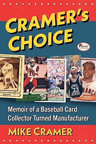 Cramer's Choice: Memoir of a Baseball Card Collector Turned Manufacturer von McFarland and Company, Inc.