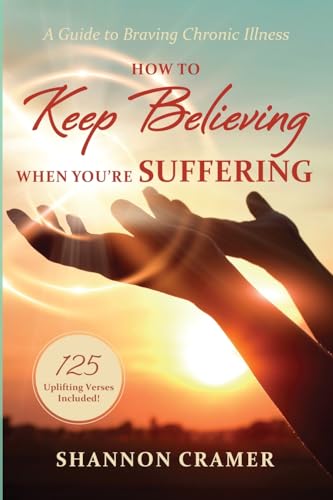 How to Keep Believing When You're Suffering: A Guide to Braving Chronic Illness von Resource Publications