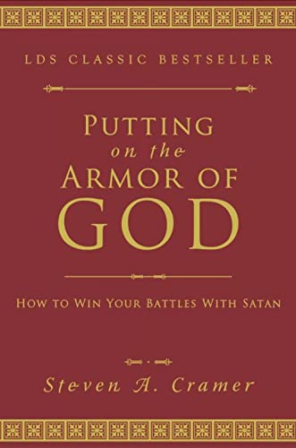 Putting on the Armor of God: How to Win Your Battles with Satan