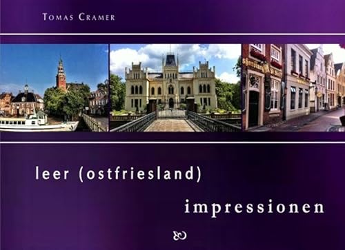 leer (ostfriesland) impressionen: Bildband mit Impressionen der Stadt Leer