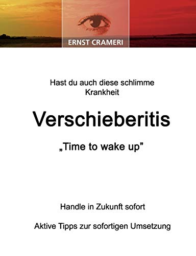 Hast du auch diese schlimme Krankheit Verschieberitis: Time to wake up
