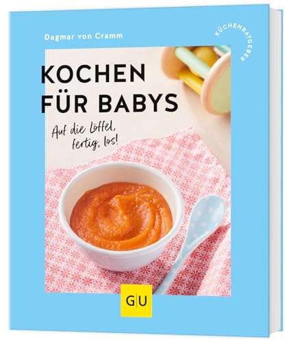 Kochen für Babys: Auf die Löffel, fertig, los! (GU Küchenratgeber) von GRÄFE UND UNZER Verlag GmbH