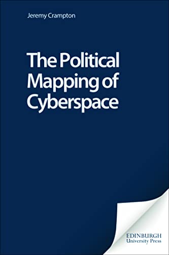 The Political Mapping of Cyberspace: Cartography, Communication and Power von Edinburgh University Press