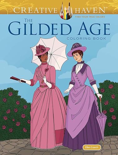 Creative Haven the Gilded Age Coloring Book (Adult Coloring Books: Fashion) von Dover Publications Inc.