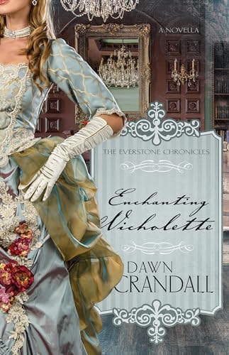 Enchanting Nicholette, Volume 5 (Everstone Chronicles, 5, Band 5) von Whitaker House