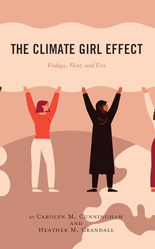 The Climate Girl Effect: Fridays, Flint, and Fire (Communicating Gender) von Lexington Books