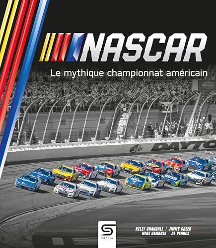 NASCAR: Le mythique championnat américain von SOPHIA EDITIONS