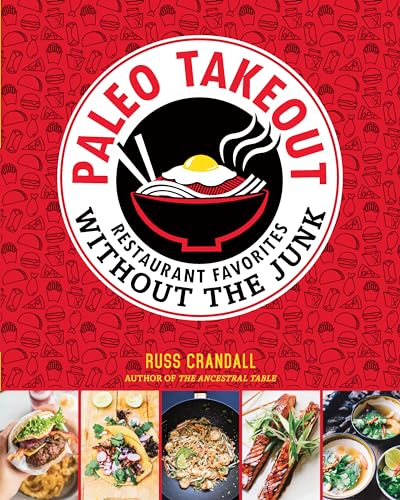 Paleo Takeout: Restaurant Favorites Without the Junk von Victory Belt Publishing