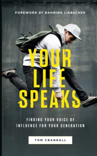 Your Life Speaks: Finding Your Voice of Influence for Your Generation