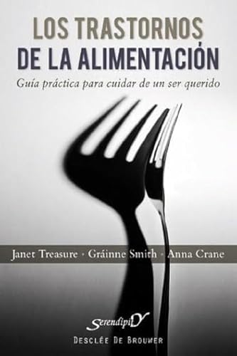 Los trastornos de la alimentación : guía práctica para cuidar de un ser querido (Serendipity, Band 154)