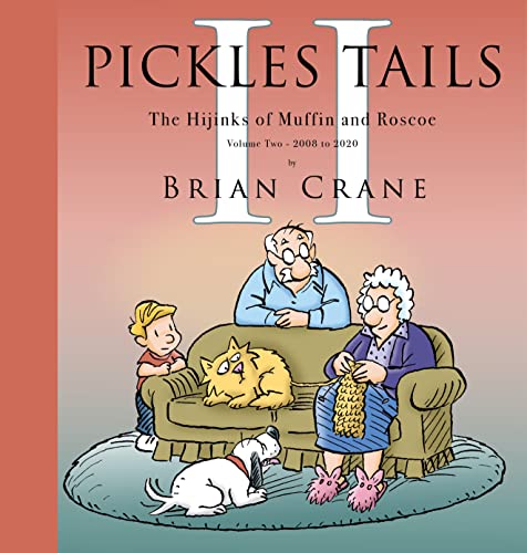 Pickles Tails Volume Two: The Hijinks of Muffin & Roscoe: 2008-2020 (Pickles Tails, 2) von Baobab Press