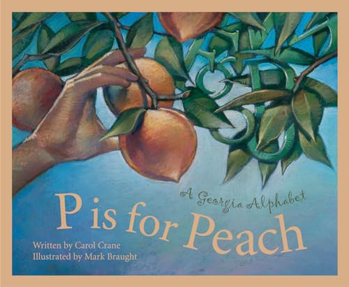 P Is for Peach: A Georgia Alphabet (Alphabet Books)