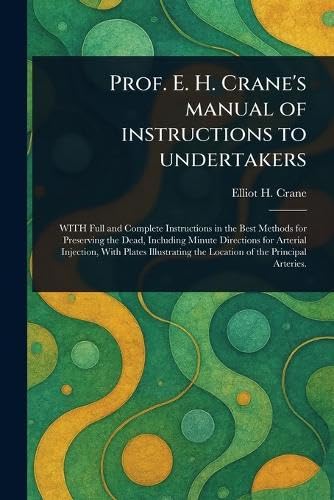 Prof. E. H. Crane's Manual of Instructions to Undertakers von Anson Street Press