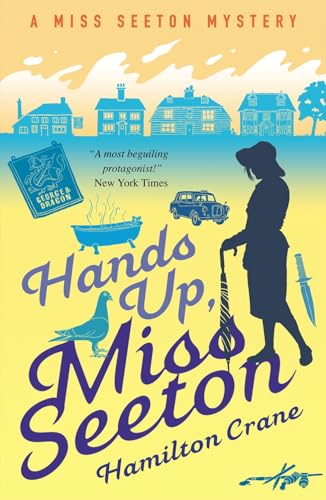 Hands Up, Miss Seeton (A Miss Seeton Mystery, Band 11)