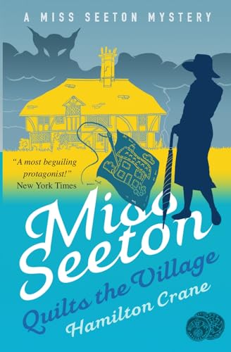 Miss Seeton Quilts the Village (A Miss Seeton Mystery, Band 22)