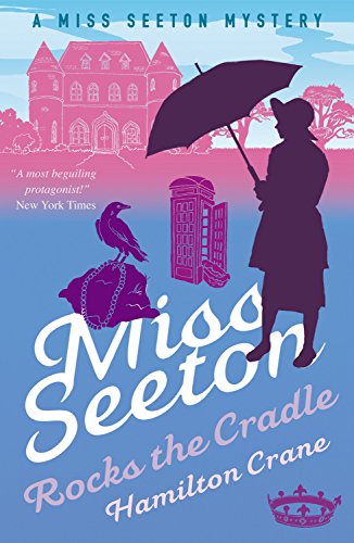 Miss Seeton Rocks the Cradle (A Miss Seeton Mystery, Band 13)
