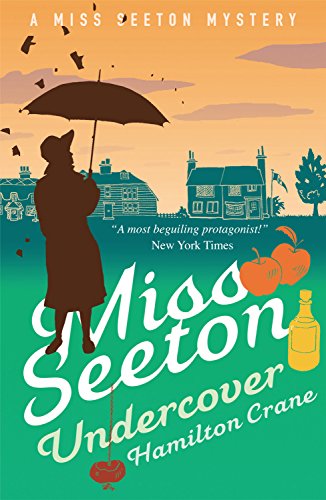 Miss Seeton Undercover (A Miss Seeton Mystery, Band 17)