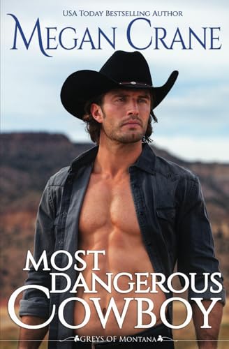 Most Dangerous Cowboy (The Greys of Montana) von Tule Publishing Group