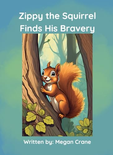 Zippy the Squirrel Finds His Bravery von Independently published