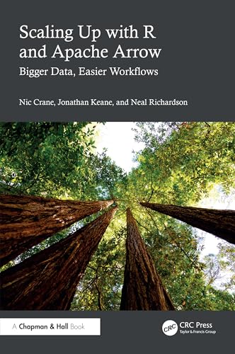 Scaling Up With R and Apache Arrow: Bigger Data, Easier Workflows