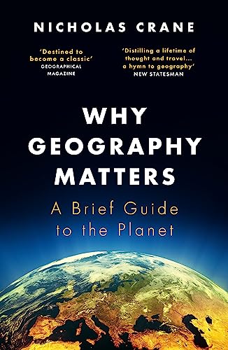 Why Geography Matters: A Brief Guide to the Planet von Weidenfeld & Nicolson