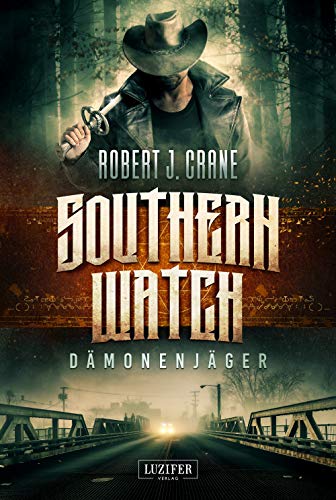 DÄMONENJÄGER (Southern Watch 1): Abenteuer, Horror, Thriller von LUZIFER-Verlag