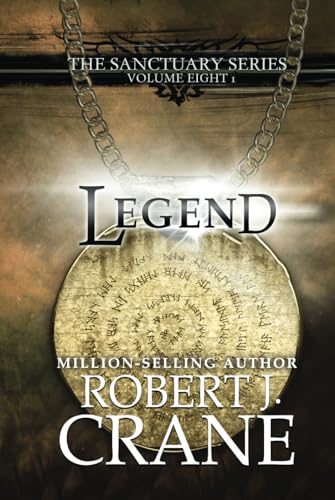 Legend: The Sanctuary Series, Volume Eight - Part I von Independently published