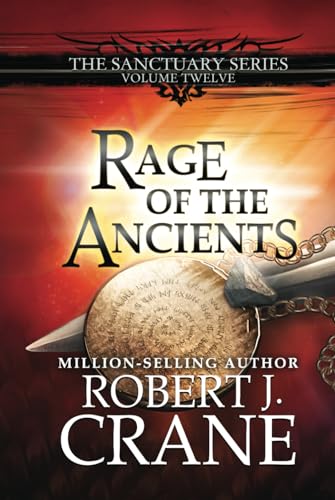 Rage of the Ancients (The Sanctuary Series, Band 12) von Independently published