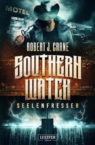 SEELENFRESSER (Southern Watch 2): Abenteuer, Horror, Thriller von Luzifer-Verlag