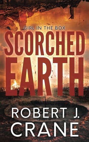 Scorched Earth (The Girl in the Box, Band 57) von Independently published