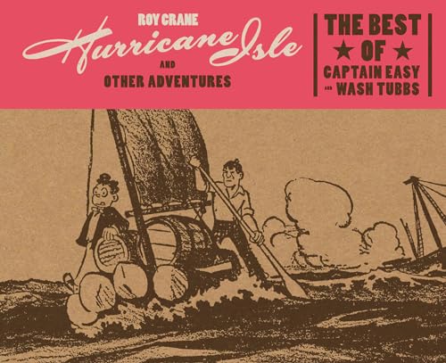 Hurricane Isle and Other Adventures: The Best of Captain Easy (The Best of Captain Easy and Wash Tubbs) von Fantagraphics Books