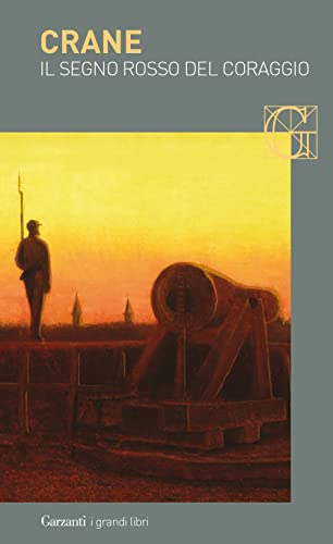 Il segno rosso del coraggio. Un episodio della guerra civile americana (I grandi libri, Band 159) Il segno rosso del coraggio. Un episodio della guerra civile americana (I grandi libri, Band 159)