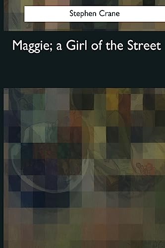 Maggie, a Girl of the Street Maggie, a Girl of the Street von CREATESPACE