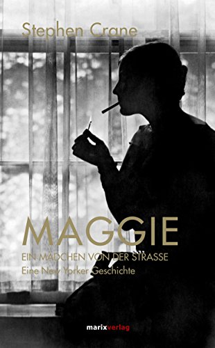Maggie, ein Mädchen von der Straße: Eine New Yorker Geschichte (Leinen)