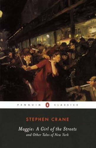 Maggie: a Girl of the Streets: and Other Tales of New York (Penguin Classics) von Penguin