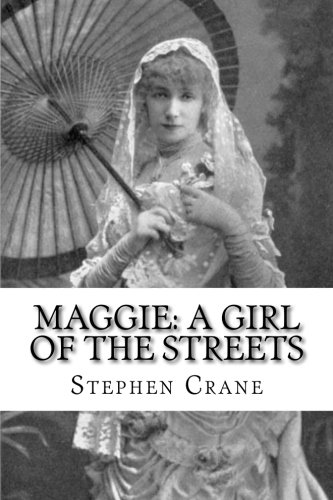 Maggie: A Girl of the Streets von CreateSpace Independent Publishing Platform
