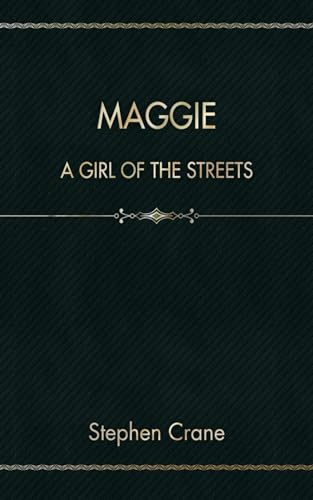 Maggie: A Girl of the Streets von Independently published