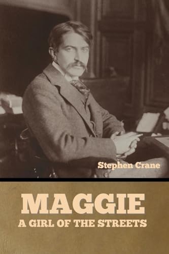 Maggie: A Girl of the Streets von Bibliotech Press