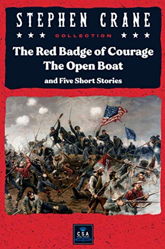 Stephen Crane Collection: The Red Badge of Courage, The Open Boat, and Five Short Stories Stephen Crane Collection: The Red Badge of Courage, The Open Boat, and Five Short Stories von Independently published