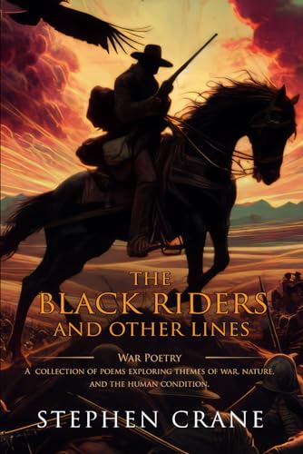 The Black Riders, and Other Lines: Complete with Classic illustrations and Annotation The Black Riders, and Other Lines: Complete with Classic illustrations and Annotation von Independently published