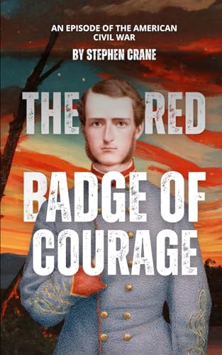 The Red Badge of Courage (Annotated): An Episode of the American Civil War by Stephen Crane von Independently published