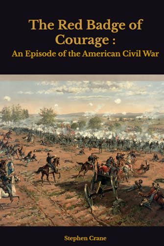 The Red Badge of Courage :: An Episode of the American Civil War The Red Badge of Courage :: An Episode of the American Civil War von Independently published