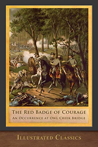 The Red Badge of Courage and An Occurrence at Owl Creek Bridge: Illustrated Edition The Red Badge of Courage and An Occurrence at Owl Creek Bridge: Illustrated Edition von Miravista Interactive