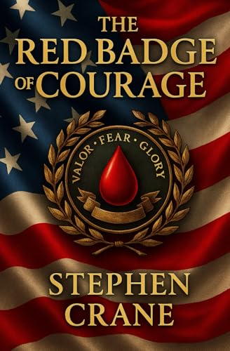 The Red Badge of Courage: An Episode of the American Civil War The Red Badge of Courage: An Episode of the American Civil War von Independently published