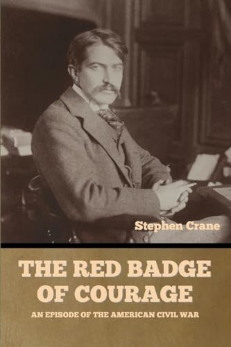 The Red Badge of Courage: An Episode of the American Civil War von Bibliotech Press