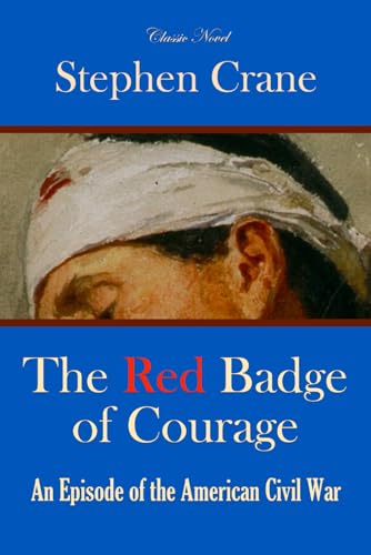 The Red Badge of Courage: An Episode of the American Civil War The Red Badge of Courage: An Episode of the American Civil War von Independently published