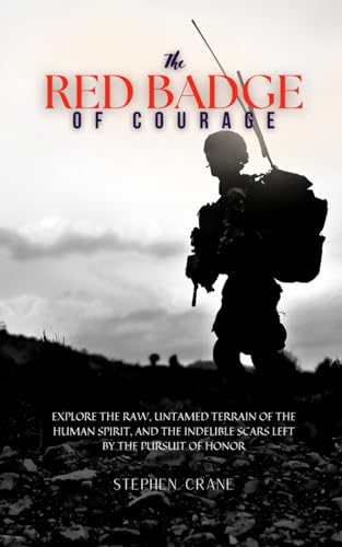 The Red Badge of Courage: Civil War History and Psychological Fiction Novels von Independently published
